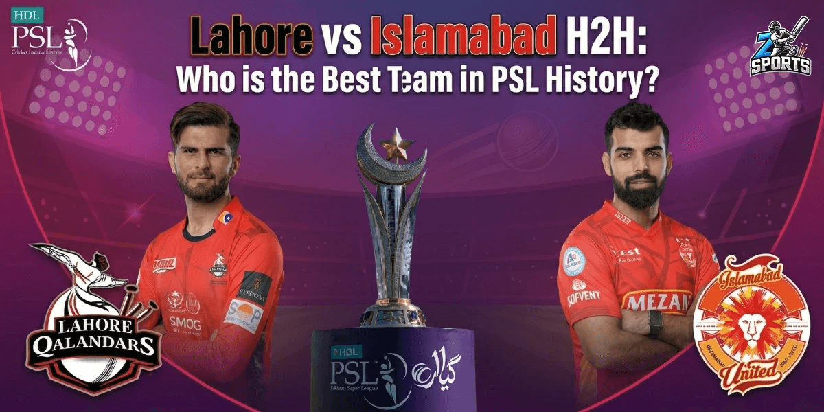Lahore vs Islamabad H2H Who is the Best Team in PSL History