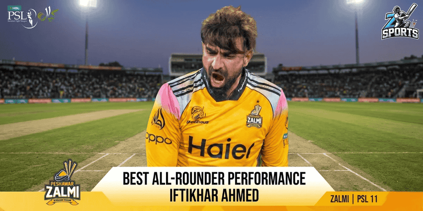 Iftikhar Ahmed Best All-Rounder Performance for Zalmi in PSL 11