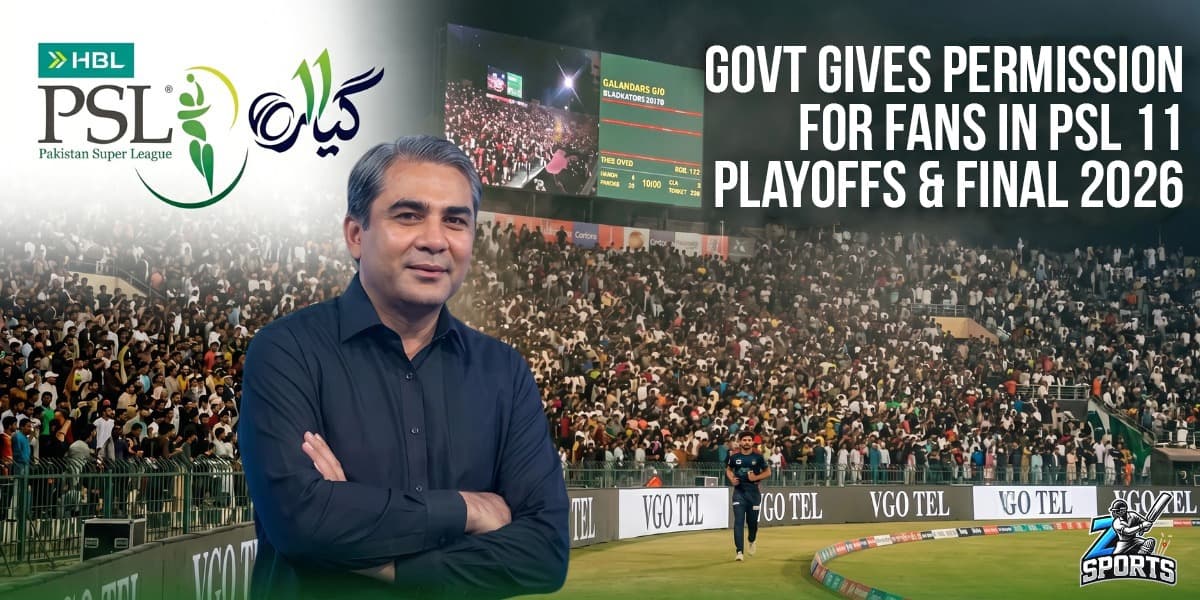 Govt Gives Permission for Fans in PSL 11 Playoffs & Final 2026