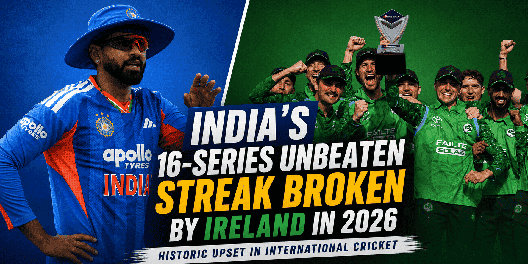 India's 16-Series Unbeaten Streak Broken by Ireland in 2026