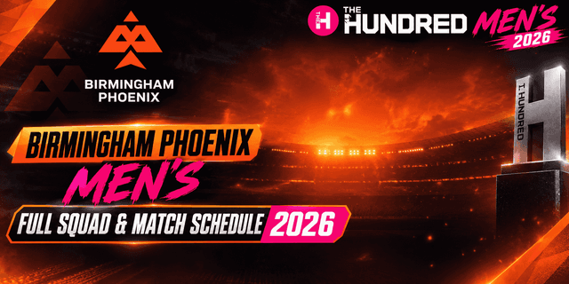 Birmingham Phoenix Men's Full Squad & Match Schedule 2026